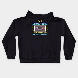 I'm A Gamer Dad Like A Normal Dad Only Much Cooler Kids Hoodie